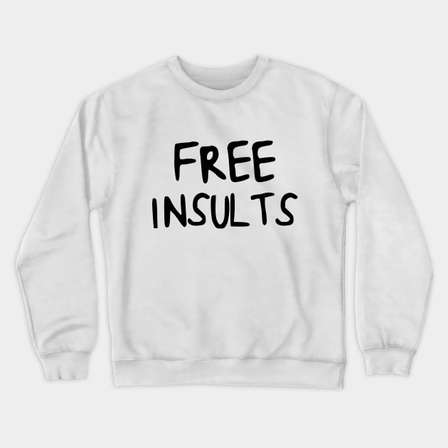 Free Hugs Insults Crewneck Sweatshirt by karutees